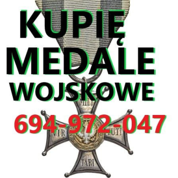 KUPIĘ WOJSKOWE MEDALE,ORDERY,ODZNAKI,ODZNACZENIA KONTAKT 694972047